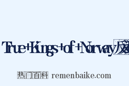 True+Kings+of+Norway反义词是什么意思的图片